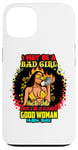 Coque pour iPhone 13 Melanin Queen I May Be A Bad Girl But I'm A Damn Good Woman