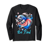 be kind rainbow fish teacher life teaching back to school Long Sleeve T-Shirt