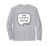 TODAY is The Day of Salvation 2 Cor. 6:2 Evangelism Gospel Long Sleeve T-Shirt