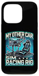 iPhone 13 Pro My Other Car Is A Sim Racing Rig Racer Race Car Simulator Case