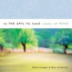 Marty Haugen  In The Days To Come: Songs Of Peace  CD