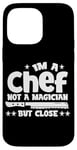 Coque pour iPhone 14 Pro Max IM A CHEF NOT A MAGICIAN BUT COLSE