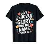 Jehovahs Witness 2025 Year Text Give Jehovah Glory JW ORG JW T-Shirt