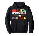 Alexa Homeschool The Children Pullover Hoodie