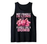 Not Fragile Like A Flower Fragile Like A Bomb Feminist Women Tank Top