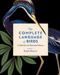 The Complete Language of Birds: A Definitive and Illustrated History (13) (Complete Illustrated Encyclopedia)