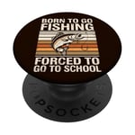 Born To Go Fishing Forced School Kids Humour Fisherman Youth PopSockets PopGrip Adhésif