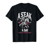 Meat Carnivore Diet, A steak a day keeps the doctor away T-Shirt