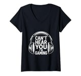 Womens Funny Gaming Headphones Can't Hear You Video Gamer Gift V-Neck T-Shirt