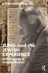 Jung and the Jewish Experience  Reflections by a Jungian Analyst