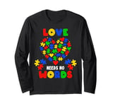 Autism Awareness Puzzle Piece Love Needs No Words Autistic Long Sleeve T-Shirt