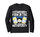 Standing Firm in the Face of Mayo Adversity Mayo Hater Long Sleeve T-Shirt