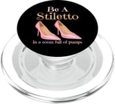 Soyez un stiletto dans une pièce pleine d'escarpins talons roses Lady Boss PopSockets PopGrip pour MagSafe