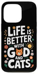 Coque pour iPhone 13 Pro La vie est meilleure avec Dieu et les chats | Funny Faith Religion