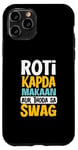 Coque pour iPhone 11 Pro Roti Kapda Make Aur Thoda avec Swag Desi Attitude Vibes