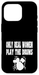 Coque pour iPhone 16 Pro Only Real Women Play Drums – Groupe de batterie amusant Rock Jazz