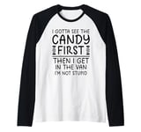 Vintage I Gotta See The Candy First Then I Get In The Van Raglan Baseball Tee