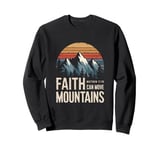 Faith Can Move Mountains Matthew 17:20 KJV Bible Verse Sweatshirt