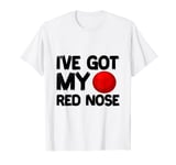 I've Got My Red Nose T-Shirt