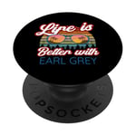 Earl Grey Tea Lovers / 'Life Is Better With Earl Grey!' PopSockets Adhesive PopGrip