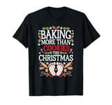 Baking More Than Cookies This Christmas Pregnancy Baby Baker T-Shirt