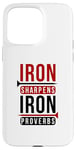 iPhone 15 Pro Max Iron sharpens iron Proverbs Solomon 27 verse 17 Bible Case