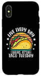 iPhone X/XS Live Everyday Like It's Taco Tuesday Case