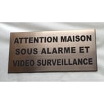 plaque gravée panneau "ATTENTION MAISON SOUS ALARME ET VIDEO SURVEILLANCE" Ft 98 x 200 mm