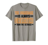 The Comeback Is Always Greater Than The Setback | . T-Shirt