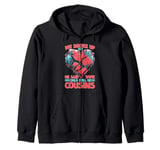 We Broke Up But He Said We Could Still Be Cousins -_ - Zip Hoodie