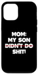 Coque pour iPhone 12/12 Pro Drôle de maman disant : « My Son Did not Do It »