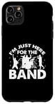 Coque pour iPhone 11 Pro Max I'm Just Here For The Band Marching Music Half Time Show