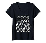 Womens Good Moms Say Bad Words Funny Humor Sarcasm Floral V-Neck T-Shirt