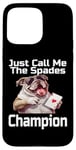 Coque pour iPhone 15 Pro Max Just Call Me The Spades Champion Jeu de cartes amusant