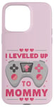 iPhone 15 Pro Max I Leveled Up To Mommy Mom Level Unlocked Mommy Gamer Case