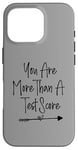 iPhone 16 Pro You Are More Than A Test Score, Funny Test Day Teacher Case