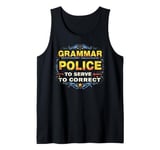 Grammar Police To Serve and Correct Funny Grammar Tank Top