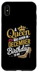 iPhone XS Max A Queen Was Born In December Happy Birthday To Me Case