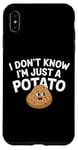 Coque pour iPhone XS Max I Don't Know I'm Just A Potato Funny Kawaii Patate Saying