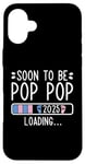 Coque pour iPhone 16 Plus Soon to Be Pop Pop 2025 Loading Annonce de grossesse 2025