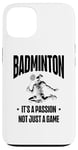 iPhone 13 I Don't Always Play Badminton But When I Do I Smash It Case