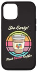 Coque pour iPhone 12/12 Pro Oeufs de Pâques rétro Too Early Need Coffee to Go Tasse à caféine