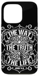 iPhone 13 Pro Jesus is the Way The Truth and the Life John 14:6 Case