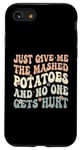 Coque pour iPhone SE (2020) / 7 / 8 Donnez-moi la purée de pommes de terre et personne ne se blesse