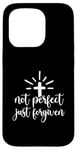 iPhone 15 Pro Not Perfect Just Forgiven Christian Religous Quote Art Case