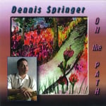 Dennis Springer  On The Path  CD