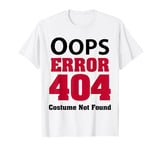 Error 404 Costume Not Found Funny Halloween Code 2023 T-Shirt