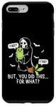 Coque pour iPhone 7 Plus/8 Plus Mais tu l'as fait pour What Grim Reaper Halloween