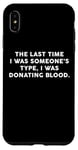 Coque pour iPhone XS Max Someone's Type Donating Blood – Valentine’s Day Single Humor