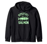 Nothing Quite Like a River Dance with a Salmon Fishing Zip Hoodie